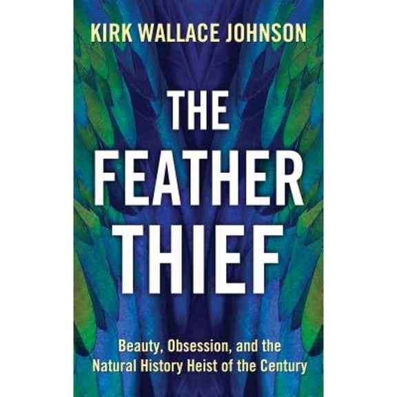 Pre-Owned The Feather Thief: Beauty, Obsession, and the Natural History Heist of the Century (Thorndike Press Large Print Popular and Narrative Nonfiction), 9781432853174, 1432853171, Paperback, Large type / La
