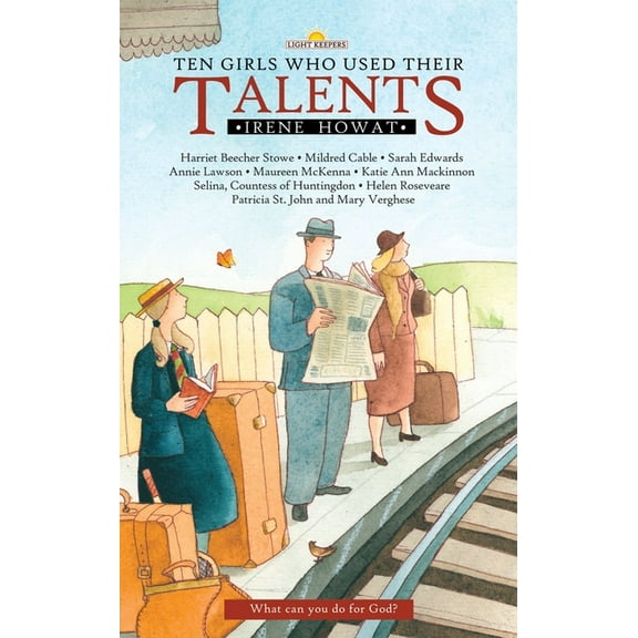 Lightkeepers Ten Girls Who Used Their Talents, (Paperback)