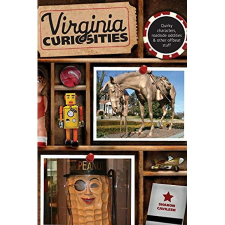 Virginia Curiosities : Quirky Characters, Roadside Oddities and Other Offbeat Stuff, Used [Paperback]