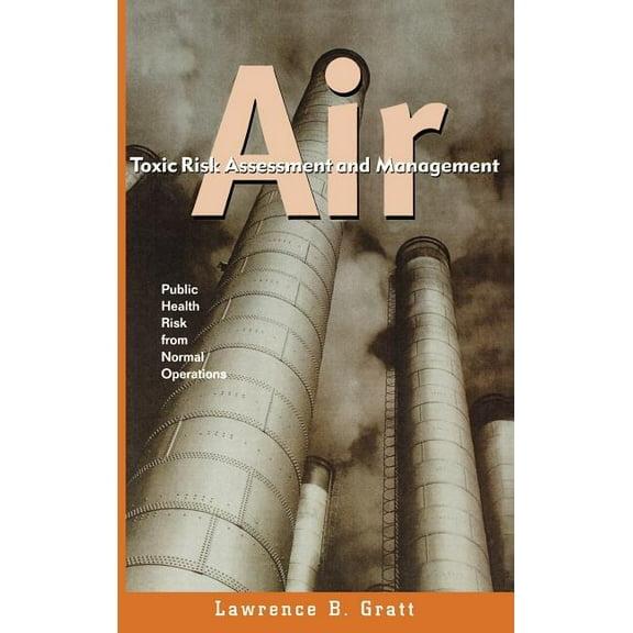 Business Technology Air Toxic Risk Assessment and Management: Public Health Risk from Normal Operations, (Hardcover)