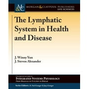 Colloquium Integrated Systems Physiology: From Molecule to Function to Disease: The Lymphatic System in Health and Disease (Paperback)