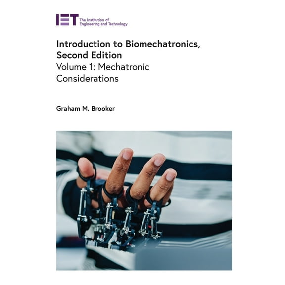 Healthcare Technologies Introduction to Biomechatronics: Mechatronic Considerations, (Hardcover)
