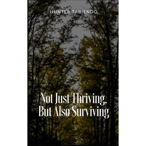 Not Just Thriving, But Also Surviving, (Paperback)