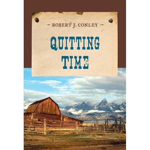 Evans Novel of the West Quitting Time, (Paperback)