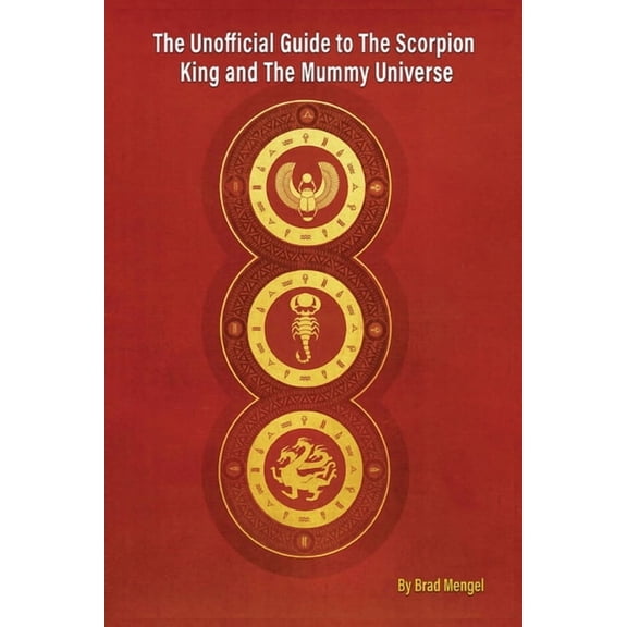 The Unofficial Guide to The Scorpion King and The Mummy Universe, (Paperback)