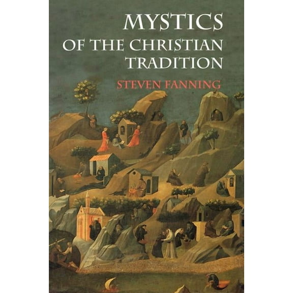 Mystics of the Christian Tradition, (Paperback)