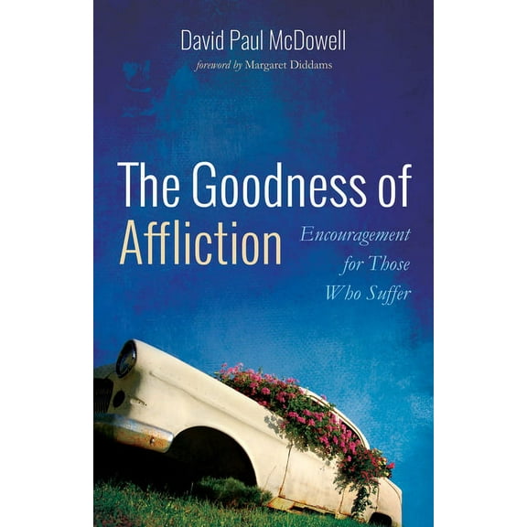 The Goodness of Affliction (Hardcover)