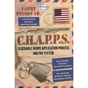 C. H. A. P. P. S : Clockable Hours and Application Process and Pay System (Paperback)