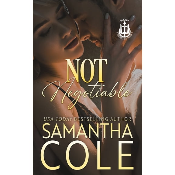 Trident Security Not Negotiable: A Trident Security Novella, Book 4, (Paperback)