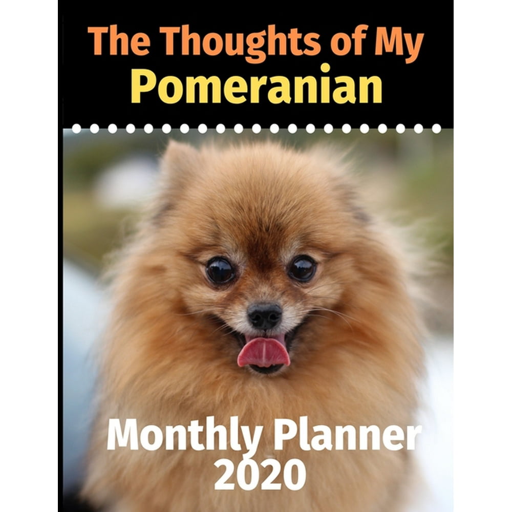 The Thoughts of My Pomeranian Monthly Planner