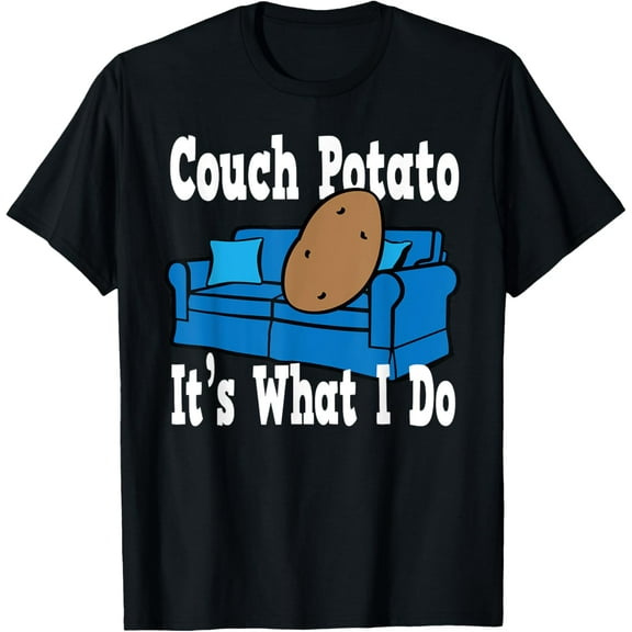 Funny Couch Potato It's What I Do T-Shirt