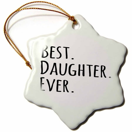3dRose Best Daughter Ever - Gifts for family and relatives offspring children - black text, Snowflake Ornament, Porcelain,