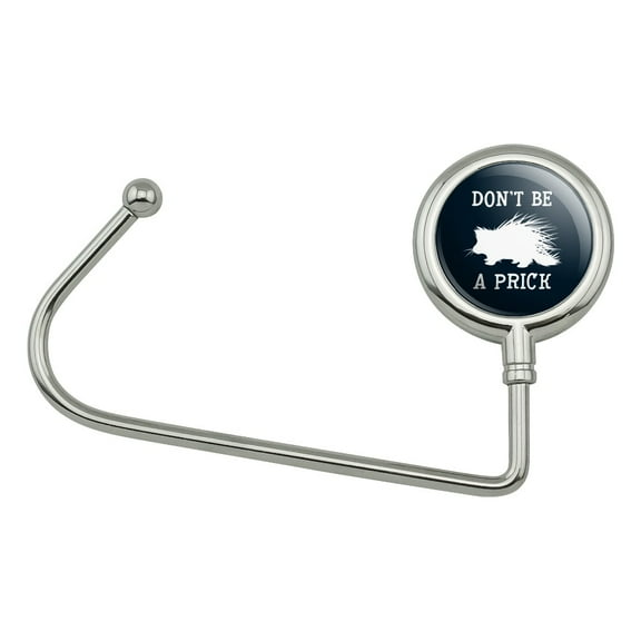 Porcupine Don't Be A Prick Funny Purse Bag Hanger Holder Hook