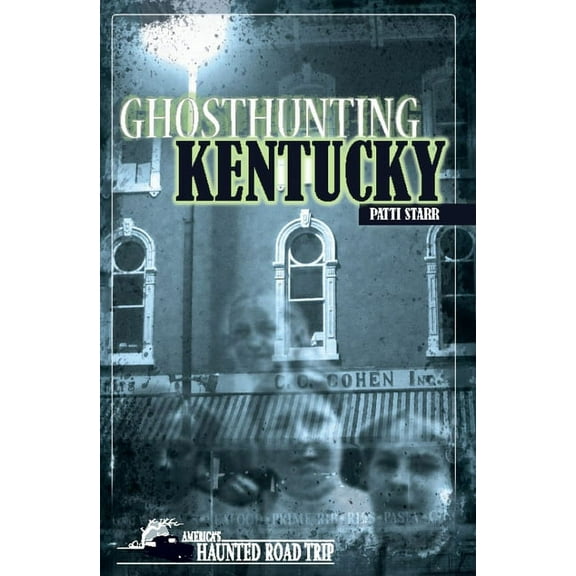 America's Haunted Road Trip Ghosthunting Kentucky, (Paperback)