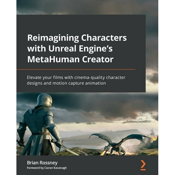 Reimagining Characters with Unreal Engine's MetaHuman Creator: Elevate your films with cinema-quality character designs , (Paperback)