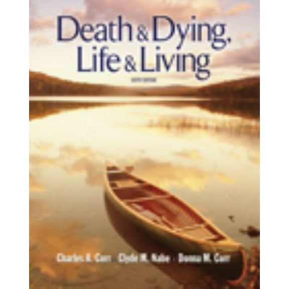 Pre-Owned Death and Dying: Life and Living (Death & Dying/Grief & Loss) (Paperback) 049550646X 9780495506461