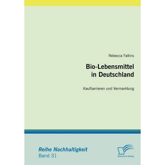 Bio-Lebensmittel in Deutschland : Kaufbarrieren und Vermarktung (Paperback)