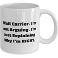 thumbnail image 2 of Sarcastic Mail carrier 11oz 15oz Mug, Mail Carrier. I'm not Arguing. I'm Just Explaining Why I'm, Gag for Men Women, Holiday, 2 of 2