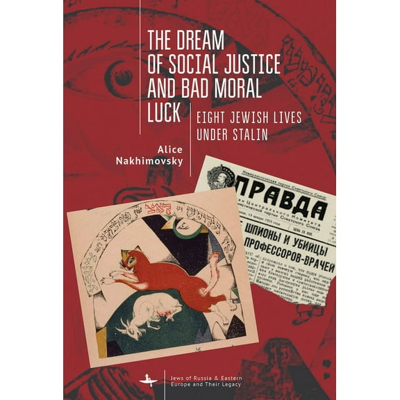 Jews of Russia & Eastern Europe and The Dream of Social Justice and Bad Moral Luck: Eight Jewish Lives Under Stalin, (Hardcover)