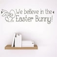 thumbnail image 1 of Wall Sticker Decal : We believe in the Easter Bunny! Holiday Decoration Quote 6x40 Inches, 1 of 2