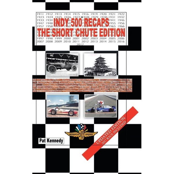 Indy 500 Recaps: The Short Chute Edition (Hardcover)