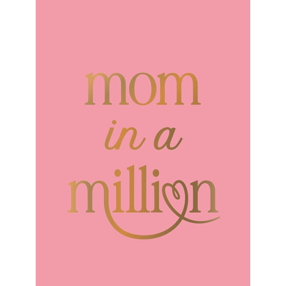 Mom in a Million: The Perfect Gift to Give to Your Mom (Hardcover)