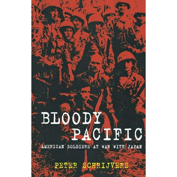 Bloody Pacific: American Soldiers at War with Japan, (Paperback)