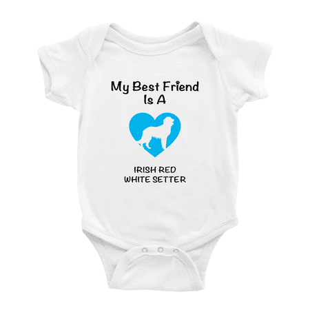 

My Best Friend is A Irish Red And White Setter Dog Funny Baby Outfits 0-3 Months