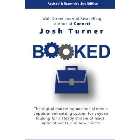 Pre-Owned Booked: The Digital Marketing and Social Media Appointment Setting System for Anyone Looking for a Steady Stream of Leads, Appointments and New Clients (Paperback) 0692620842 9780692620847