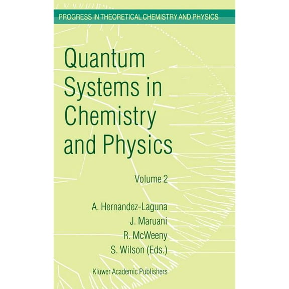 Progress in Theoretical Chemistry and Ph Quantum Systems in Chemistry and Physics: Volume 1: Basic Problems and Model Systems Volume 2: Advanced Problems and Com, Book 2, (Hardcover)