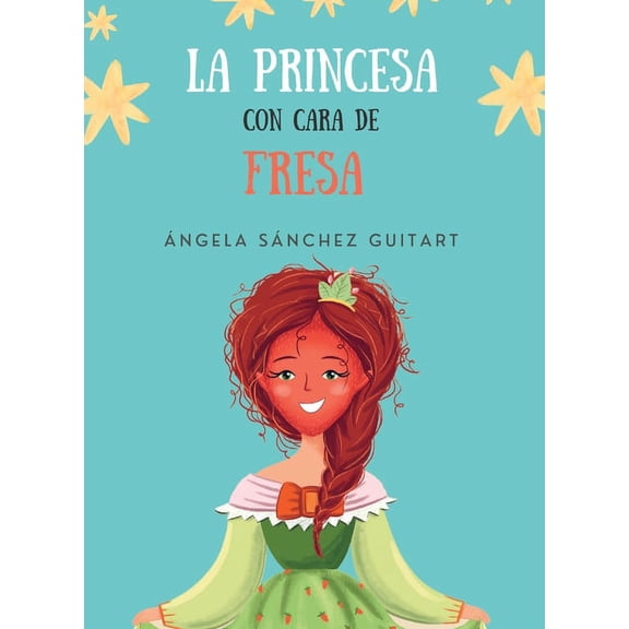 La princesa con cara de fresa, (Hardcover)