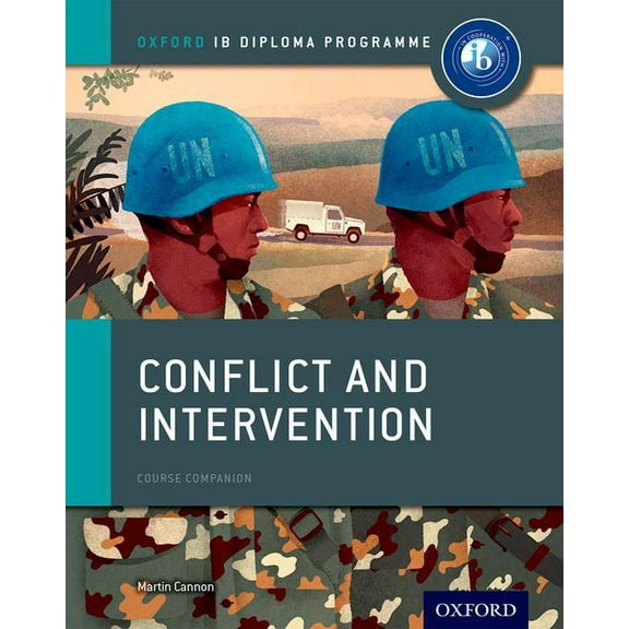 Ib Diploma Program Conflict and Intervention: IB History Course Book: Oxford IB Diploma Program, (Paperback)