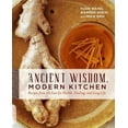 thumbnail image 2 of Ancient Wisdom, Cuisine Moderne: Recettes de l'Est pour la Santé, la Guérison et la Longue Durée, 2 of 2
