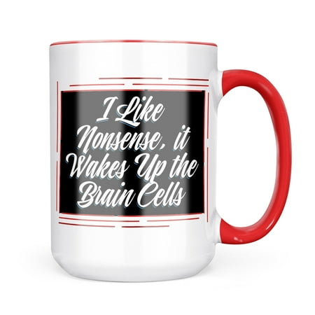 

Neonblond Classic design I Like Nonsense it Wakes Up the Brain Cells Mug gift for Coffee Tea lovers
