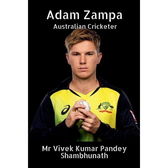 Adam Zampa: Australian Cricketer, (Paperback)