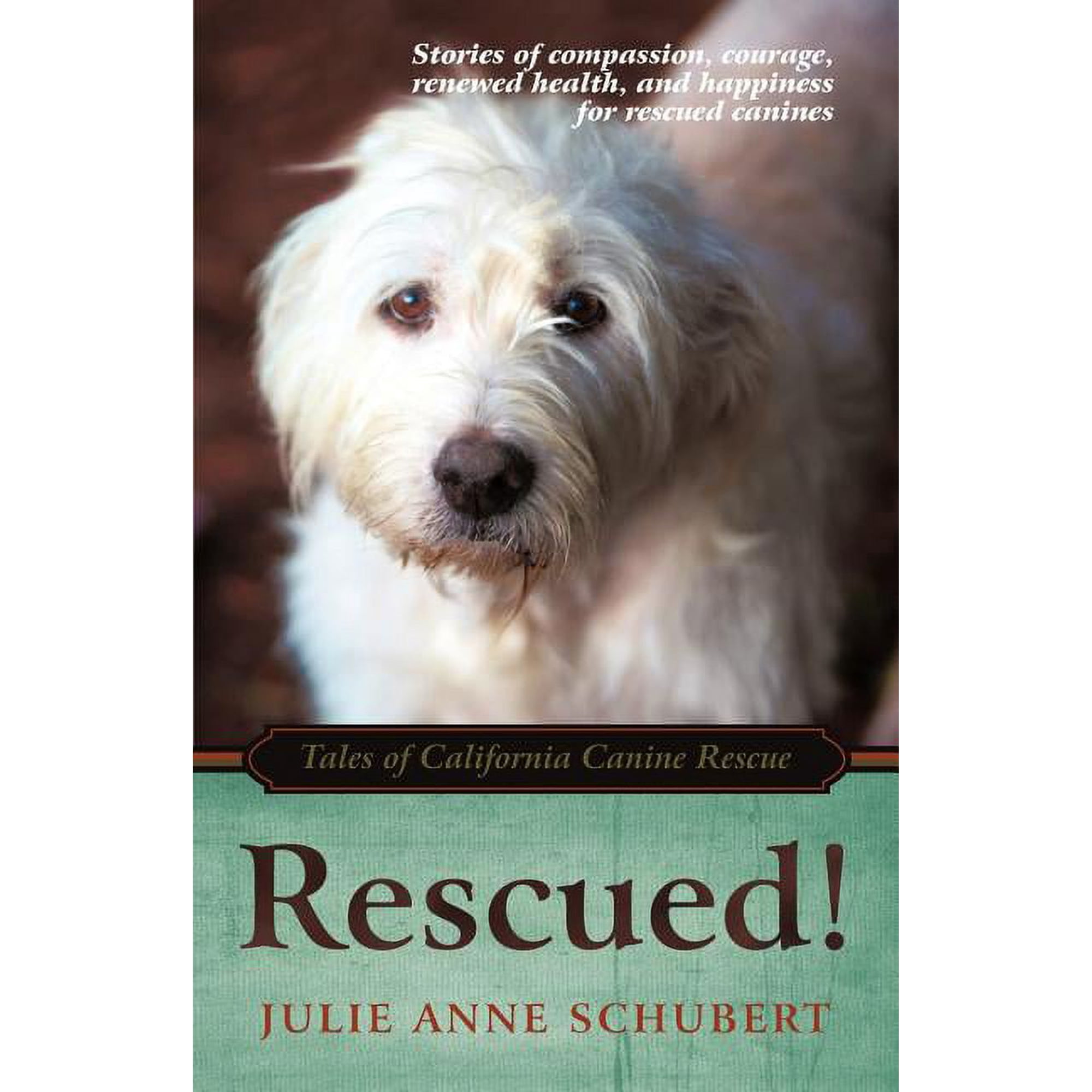 Rescued!: Tales of California Canine Rescue (Paperback)