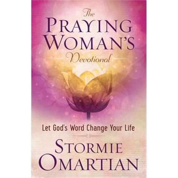 Pre-Owned The Praying Woman's Devotional: Let God's Word Change Your Life (Paperback) 0736963413 9780736963411