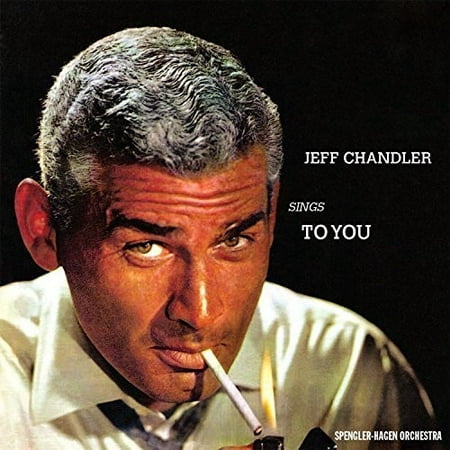 Jeff Chandler Sings to You