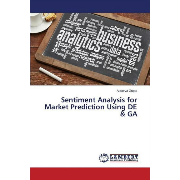 Sentiment Analysis for Market Prediction Using DE & GA (Paperback)