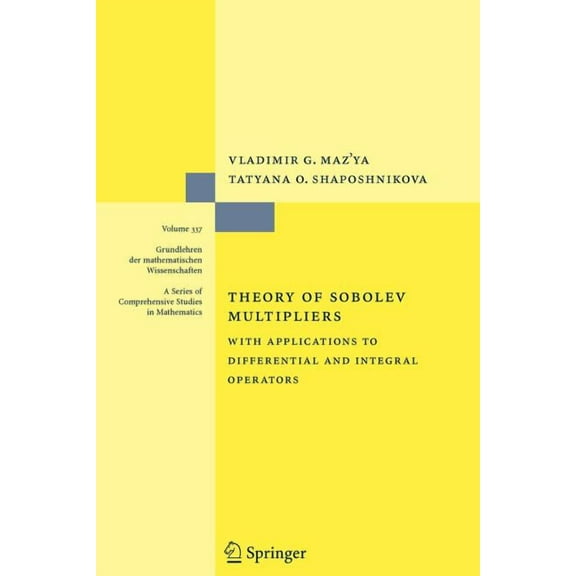 Grundlehren Der Mathematischen Wissensch Theory of Sobolev Multipliers: With Applications to Differential and Integral Operators, Book 337, (Paperback)