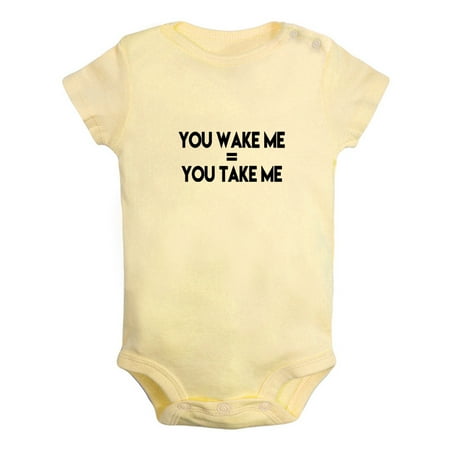 

You Wake Me = You Take Me Funny Rompers For Babies Newborn Baby Unisex Bodysuits Infant Jumpsuits Toddler 0-24 Months Kids One-Piece Oufits (Yellow 12-18 Months)