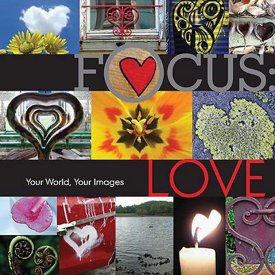 Pre-Owned Focus: Love: Your World, Your Images (Hardcover) 1600595634 9781600595639