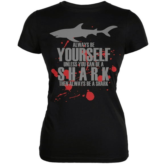 Always Be Yourself Shark Bloody Black Juniors Soft T-Shirt - Large