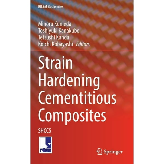 Rilem Bookseries Strain Hardening Cementitious Composites: Shcc5, Book 39, (Hardcover)