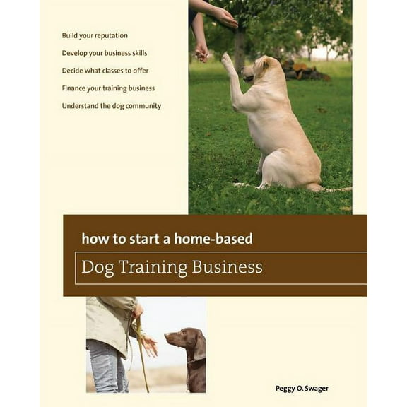 Home-Based Business Series: How to Start a Home-based Dog Training Business (Edition 1) (Paperback)