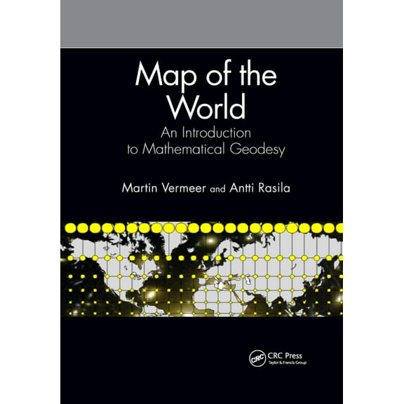 Map of the World: An Introduction to Mathematical Geodesy, (Paperback)