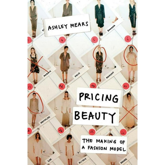 Pricing Beauty : The Making of a Fashion Model (Edition 1) (Paperback)