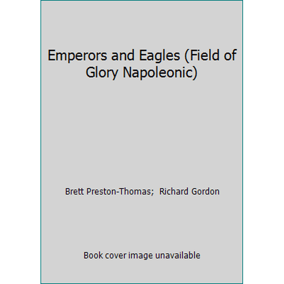 Pre-Owned Emperors and Eagles (Field of Glory Napoleonic) (Paperback) 170460933X 9781704609331