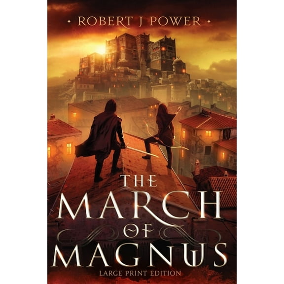Spark City Cycle The March of Magnus: Book Two of the Spark City Cycle (Large Print), Book 2, (Paperback)