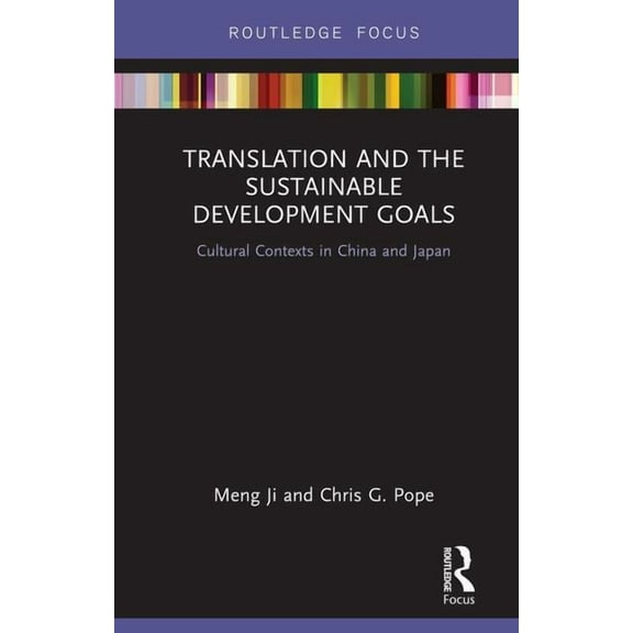 Routledge Focus on Public Governance in  Translation and the Sustainable Development Goals: Cultural Contexts in China and Japan, (Hardcover)